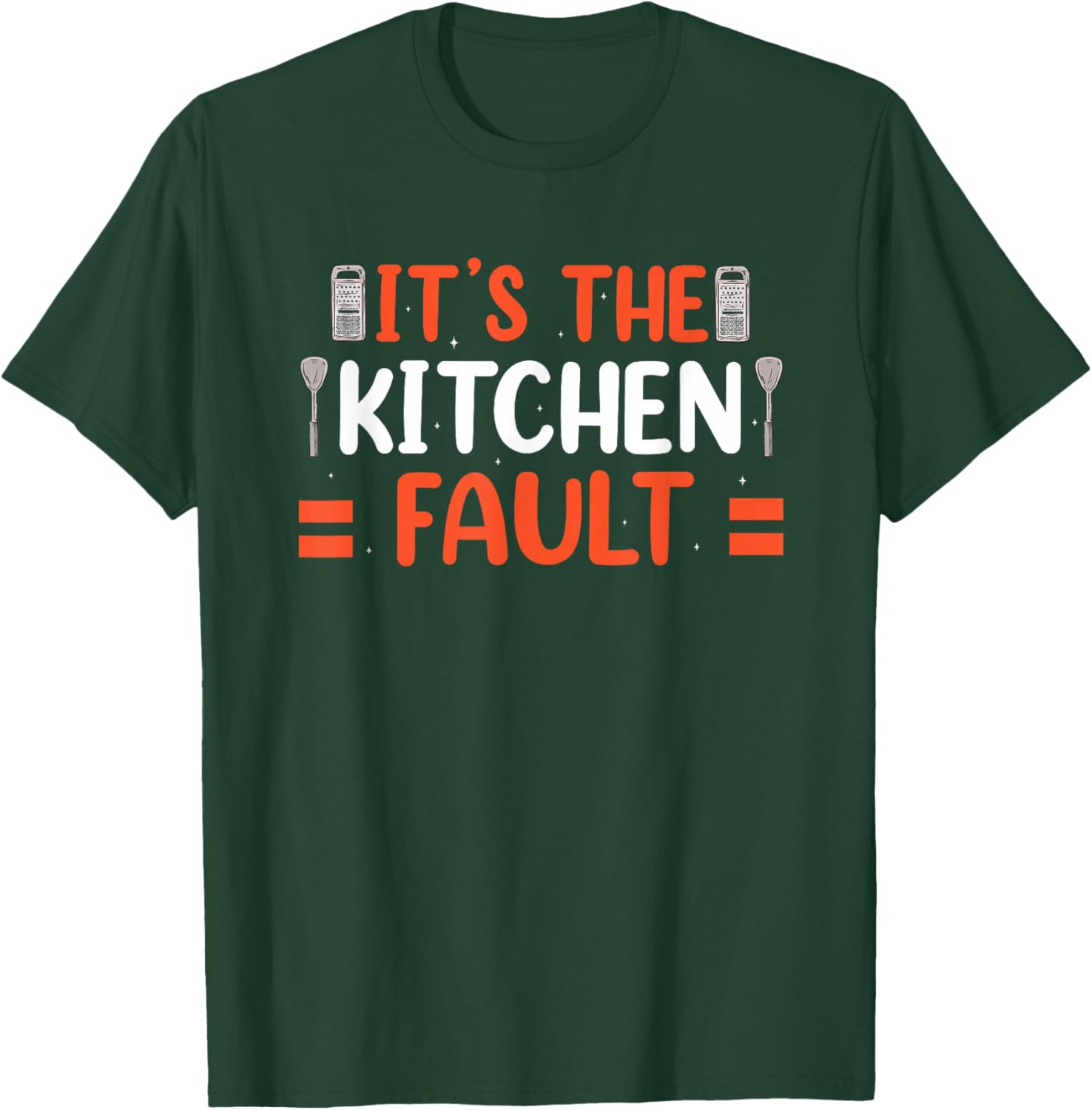 It's The Kitchen's Fault T-Shirt - T-Shirt | Forest