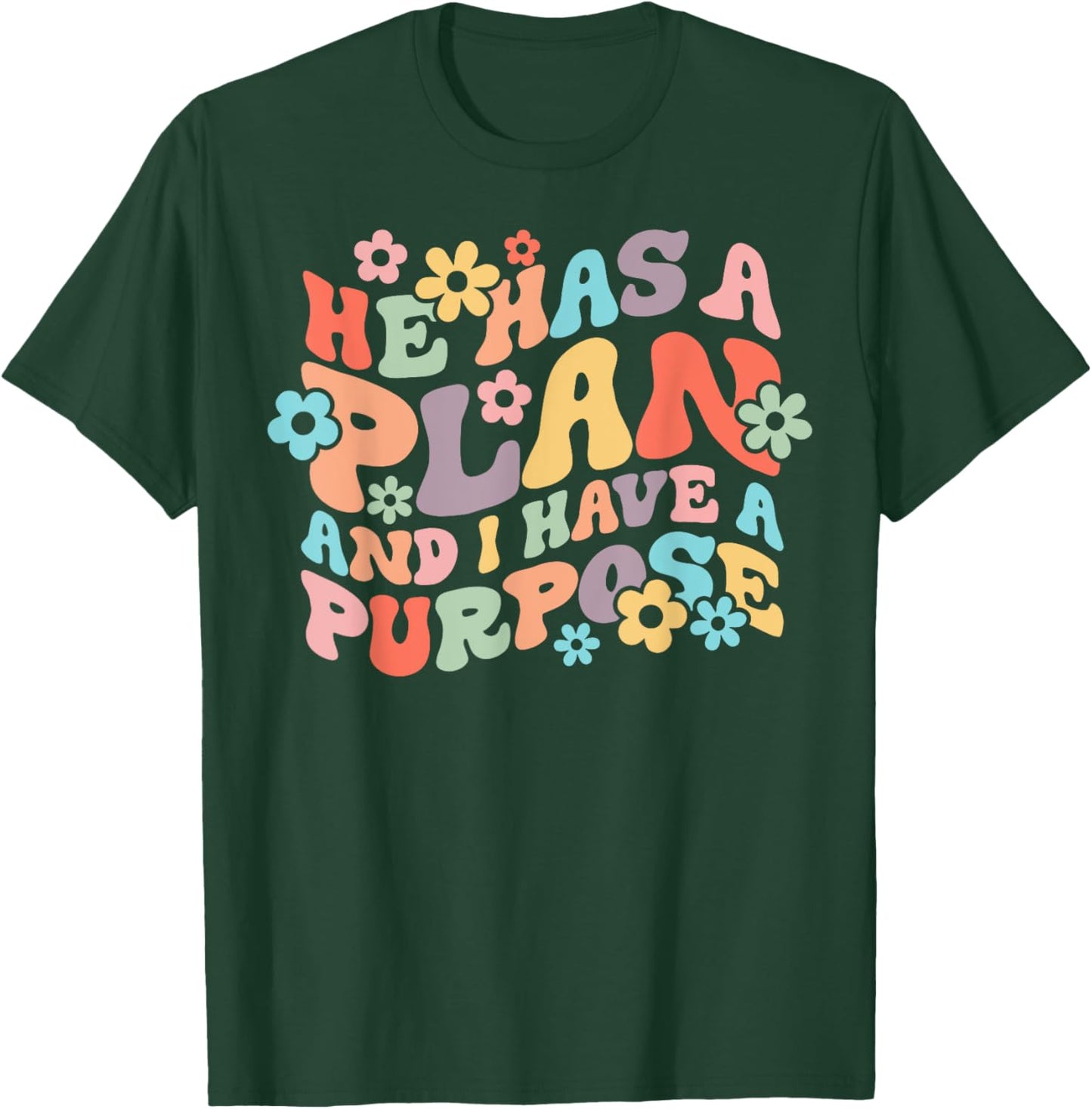 He Has A Plan And I Have A Purpose Christian Jesus Christ T-Shirt - T-Shirt | Forest