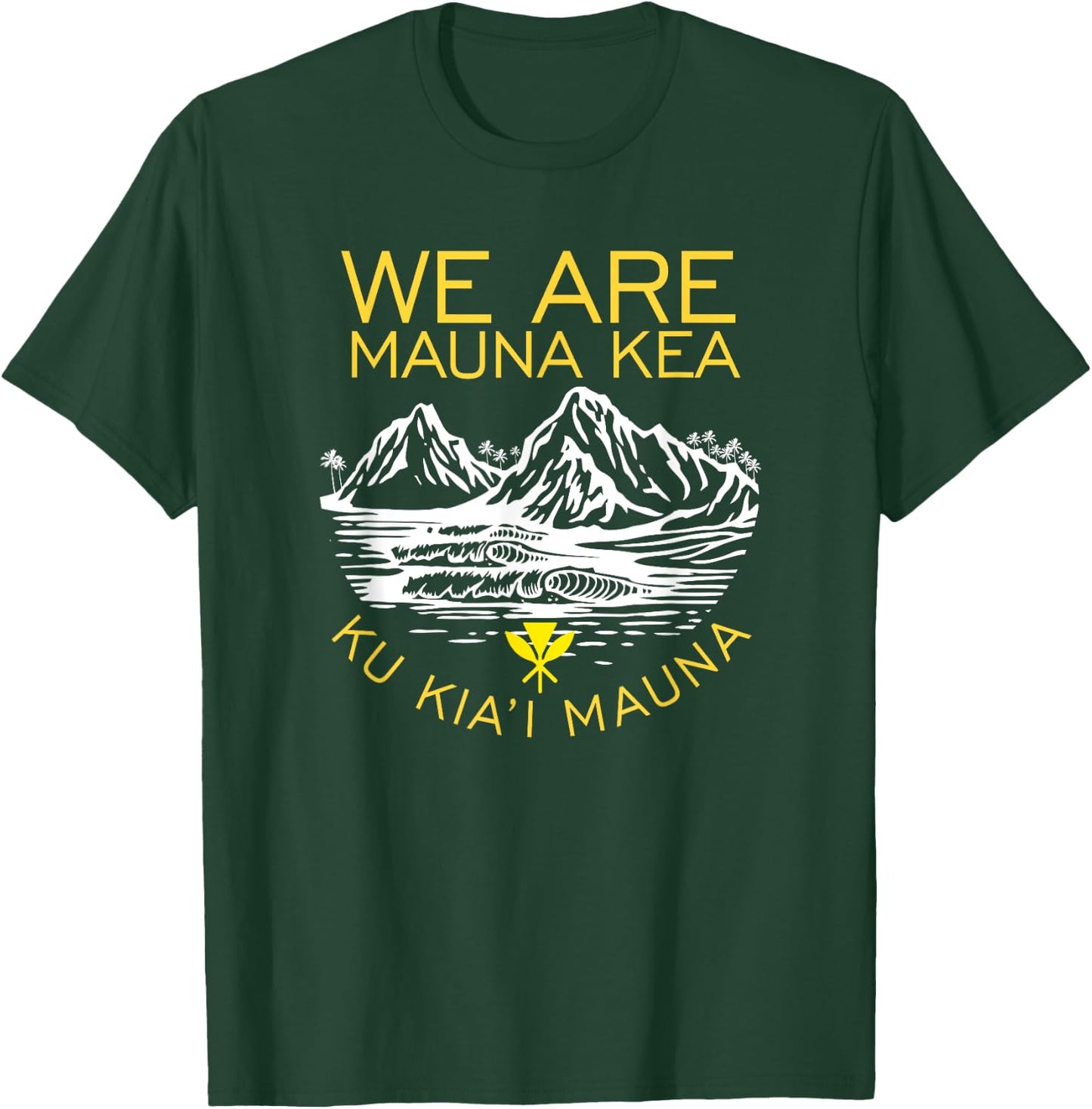 We are Mauna Kea Protect Hawaii Ku Kia'i Mauna Kea T-Shirt - T-Shirt | Forest