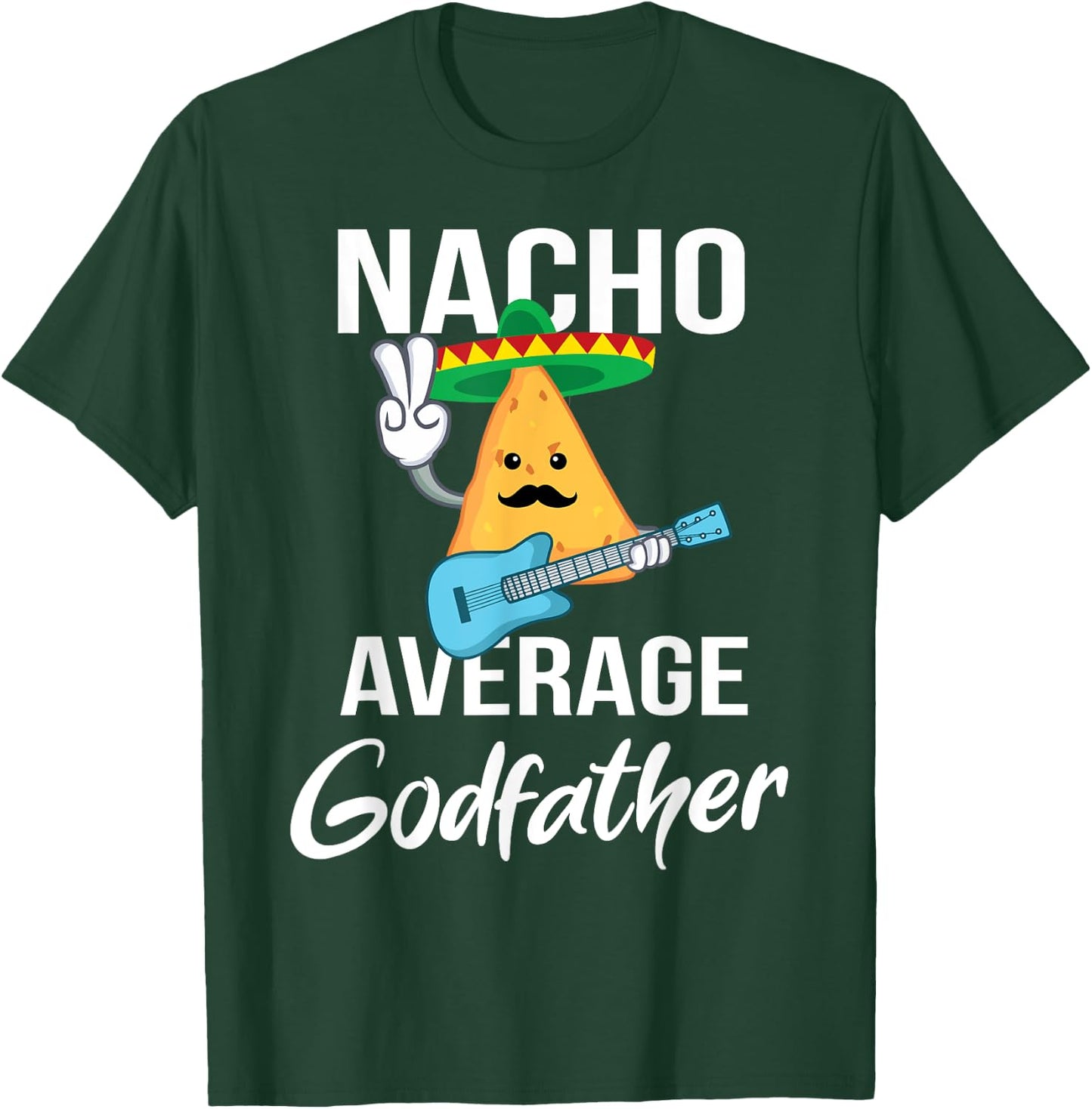 Nacho Average Godfather Funny Taco Tuesday Men Gift T-Shirt - T-Shirt | Forest