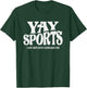 Yay Sports - I Just Hope Both Teams Have Fun T-Shirt - T-Shirt | Forest