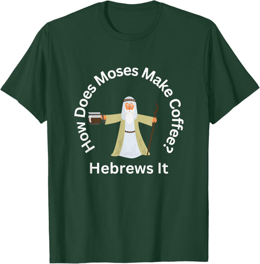 Funny Passover Moses Hebrews Coffee Joke Jewish Matzah T-Shirt - T-Shirt | Forest