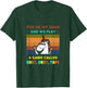 Piss Me Off Again We Play Game Called Duct Tape Fun Unicorn T-Shirt - T-Shirt | Forest