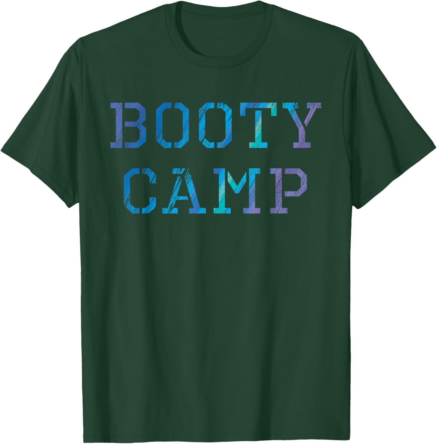 Bootcamp , Fitness Gym Trainer Booty Camp T-Shirt - T-Shirt | Forest