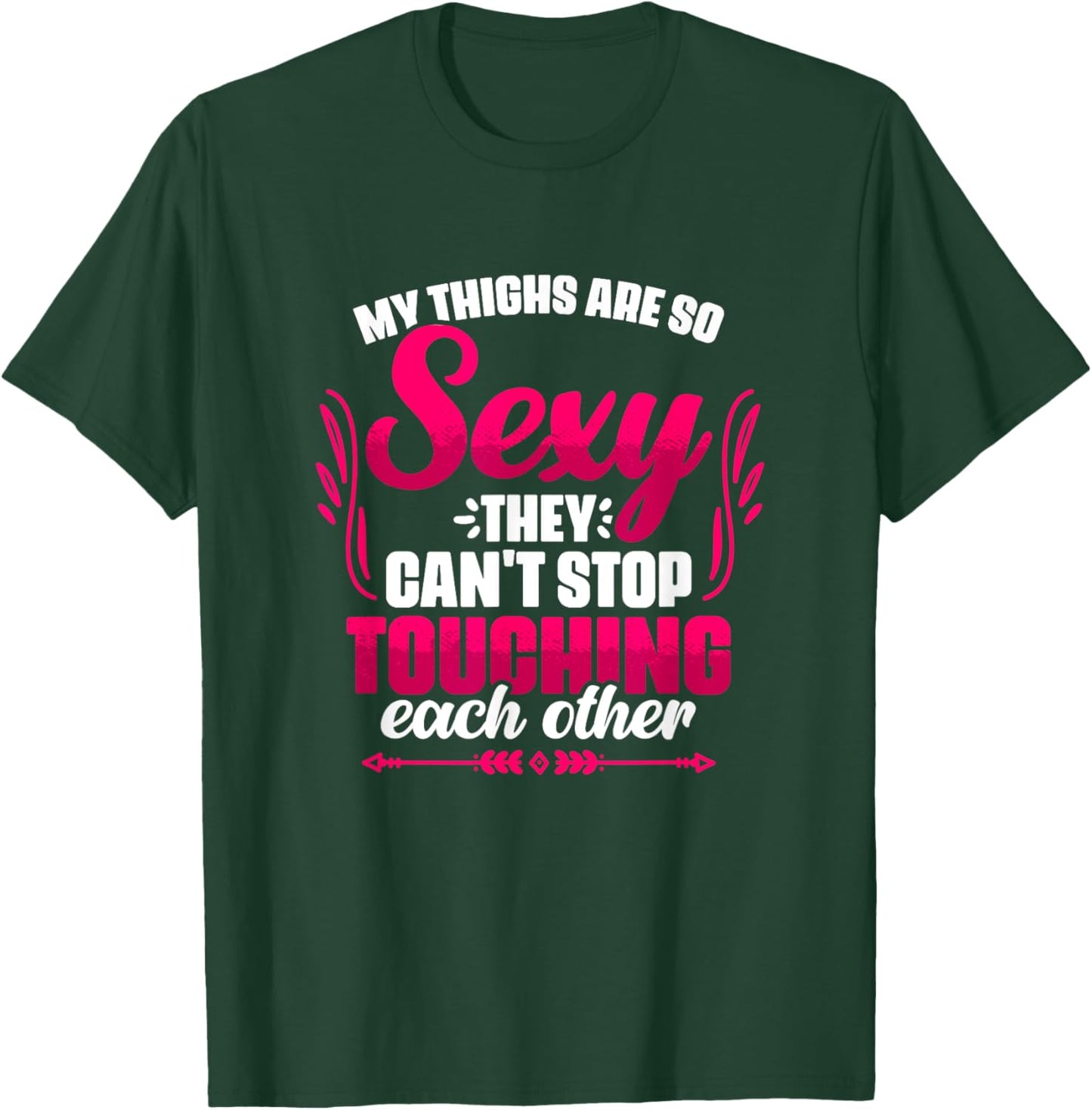 My Thighs Are Sexy - Gym Humor Women Thick Thigh T-Shirt - T-Shirt | Forest