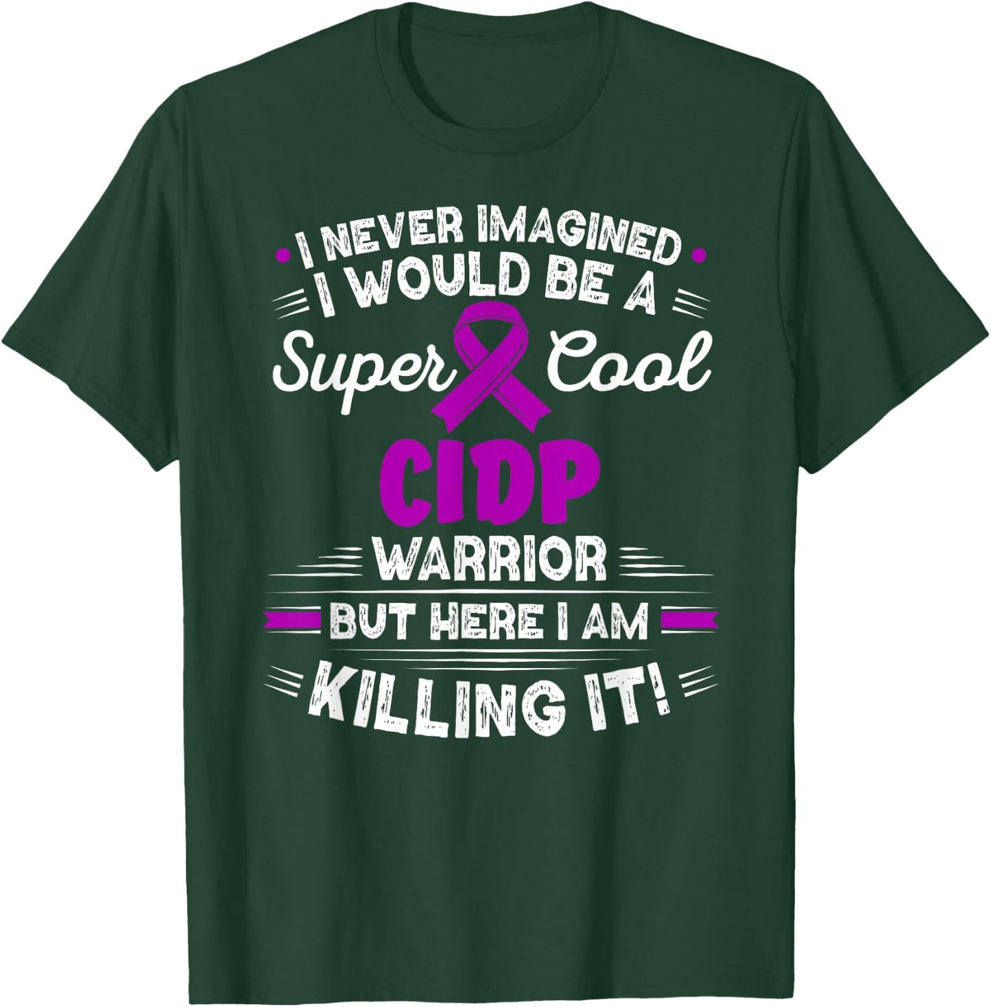 Chronic Inflammatory Demyelinating Polyneuropathy CIDP T-Shirt - T-Shirt | Forest