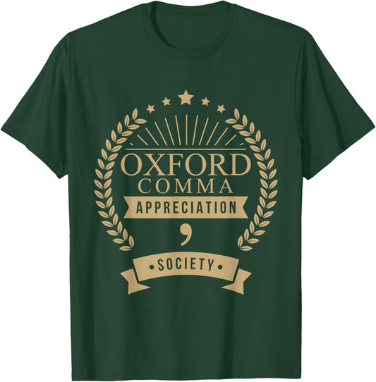 Oxford Comma Appreciation Society Grammar T-Shirt - T-Shirt | Forest