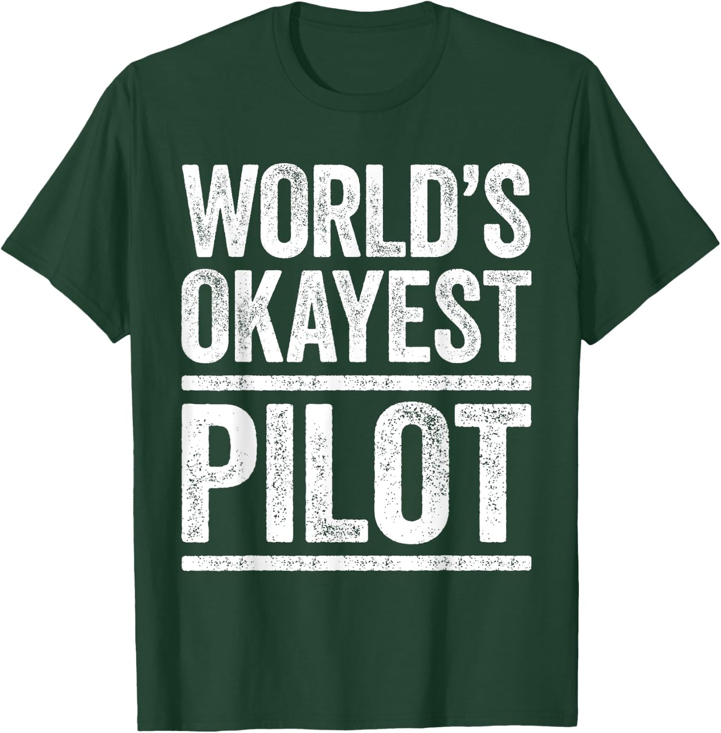 World's Okayest Pilot Flying Best Pilot Ever Shirt T-Shirt - T-Shirt | Forest