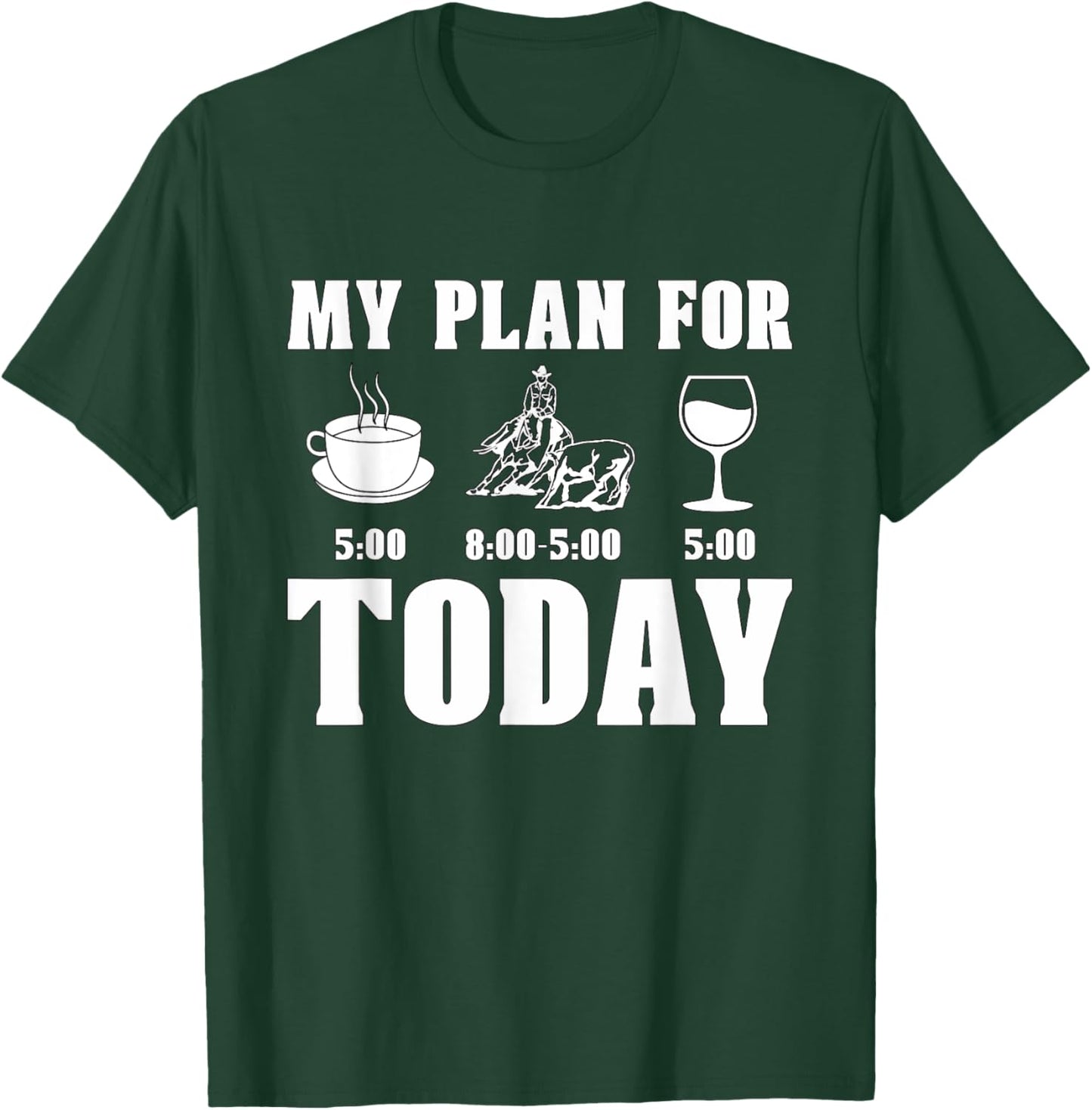 My Plan For Today Western Horse Riding Cowboy Cutting Horse T-Shirt - T-Shirt | Forest