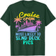 Cruise Most Likely To Send Deck Pics Family Cruise Group T-Shirt - T-Shirt | Forest