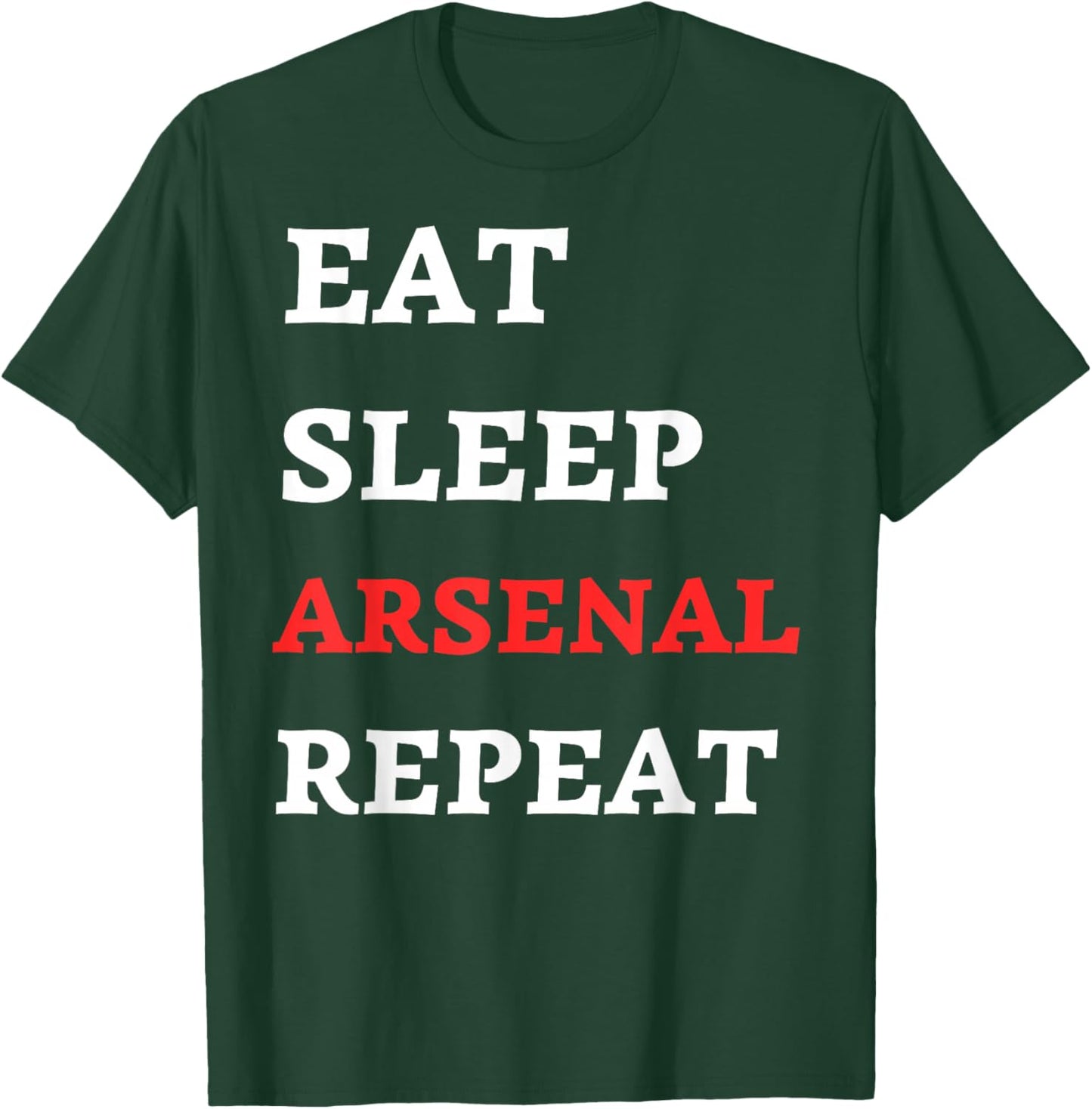 Eat Sleep Arsenal Repeat T-Shirt - T-Shirt | Forest