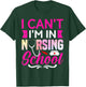 I Can't I'm In Nursing School Nurse Student T-Shirt - T-Shirt | Forest