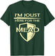 Mead Gift Print Renaissance Fair I'm Joust Here For The Mead T-Shirt - T-Shirt | Forest