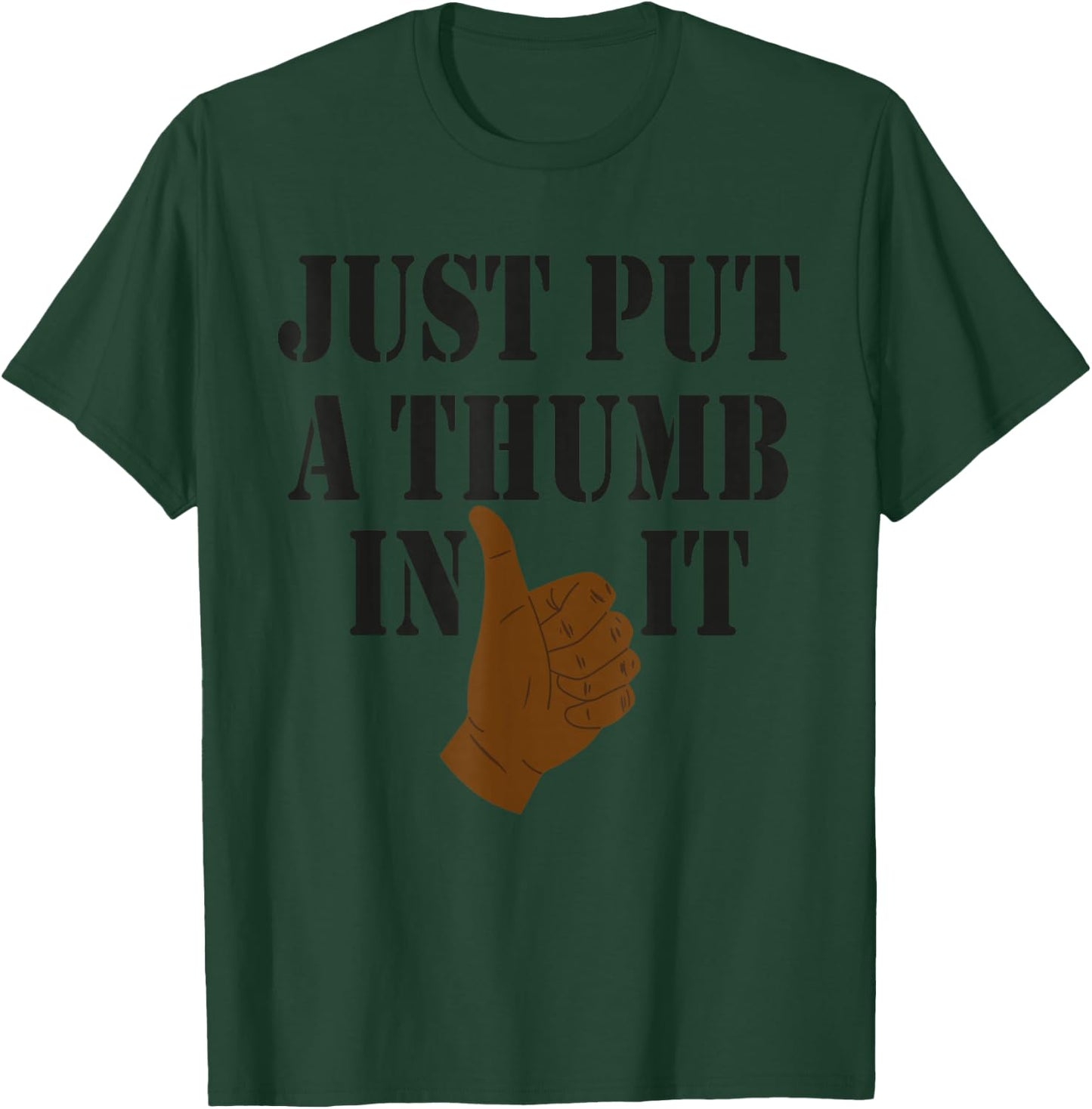 Ammo Gun Lovers Just Put A Thumb In It T-Shirt - T-Shirt | Forest