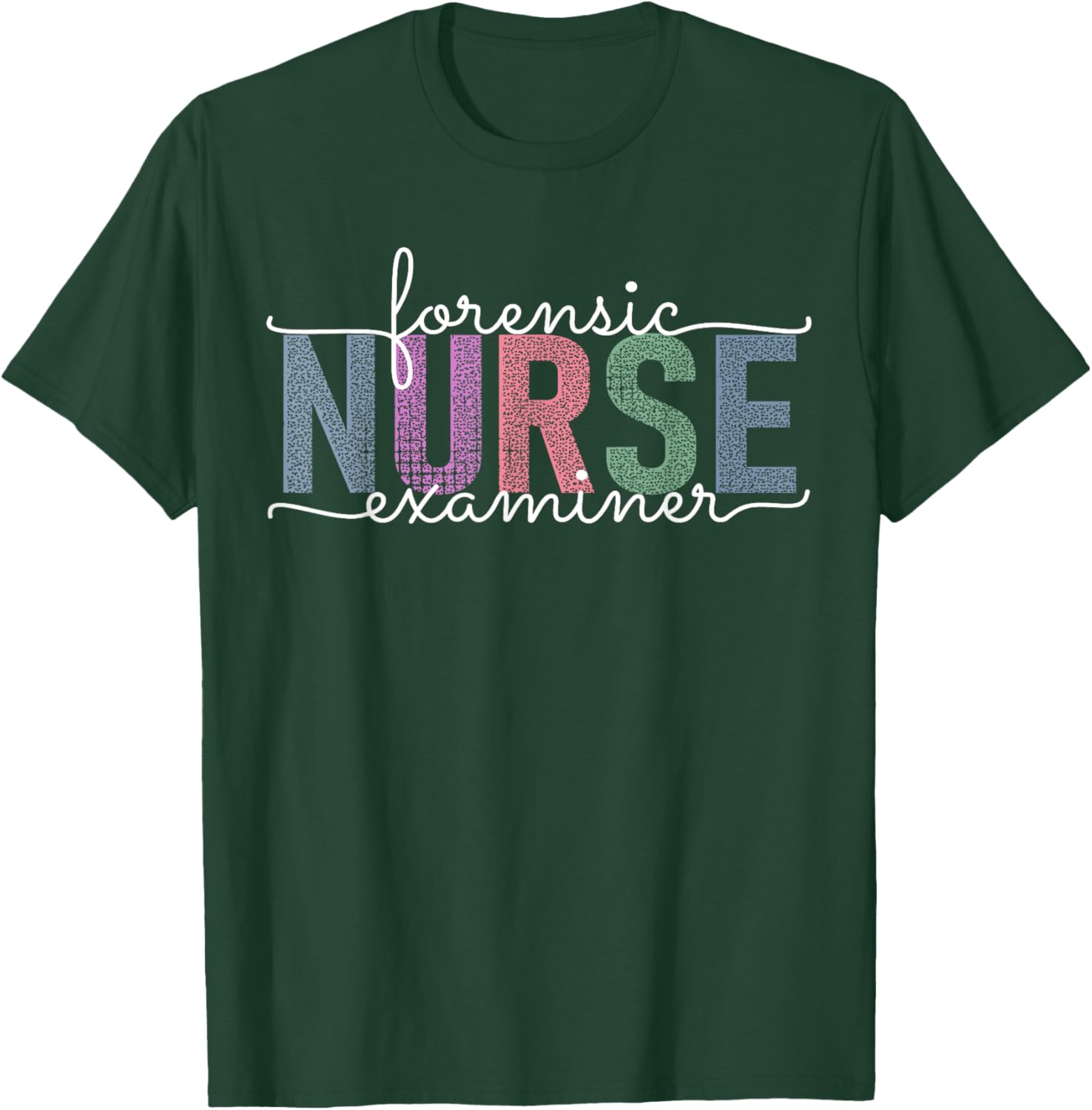 Forensic Nurse Examiner Medical Investigator Nursing T-Shirt - T-Shirt | Forest