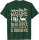 You See Nature I See A Deer Jerky Steaks Sausages T-Shirt - T-Shirt | Forest