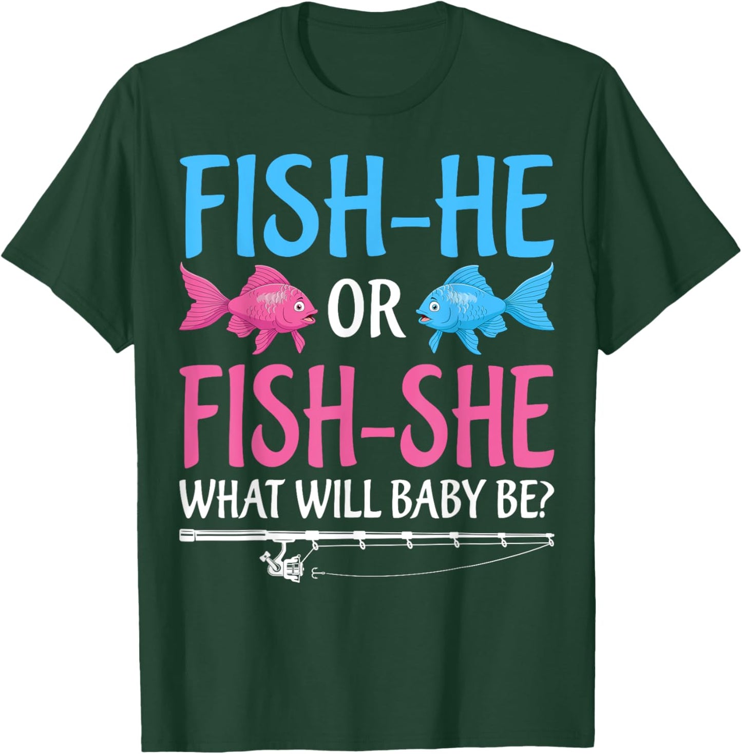 Fish-He Or Fish-She Gender Reveal Baby Shower Party Fishing T-Shirt - T-Shirt | Forest
