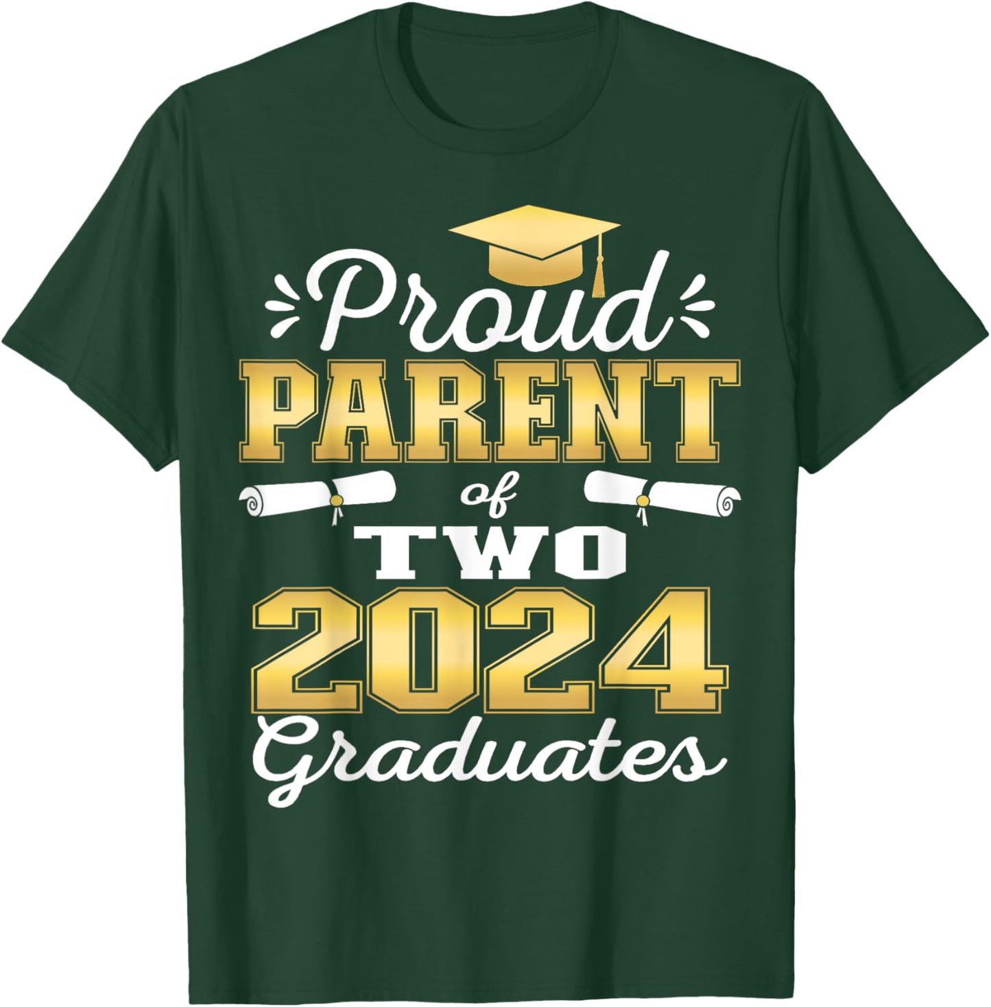 Proud Parent of Two 2024 Graduate Class 2024 Graduation T-Shirt - T-Shirt | Forest
