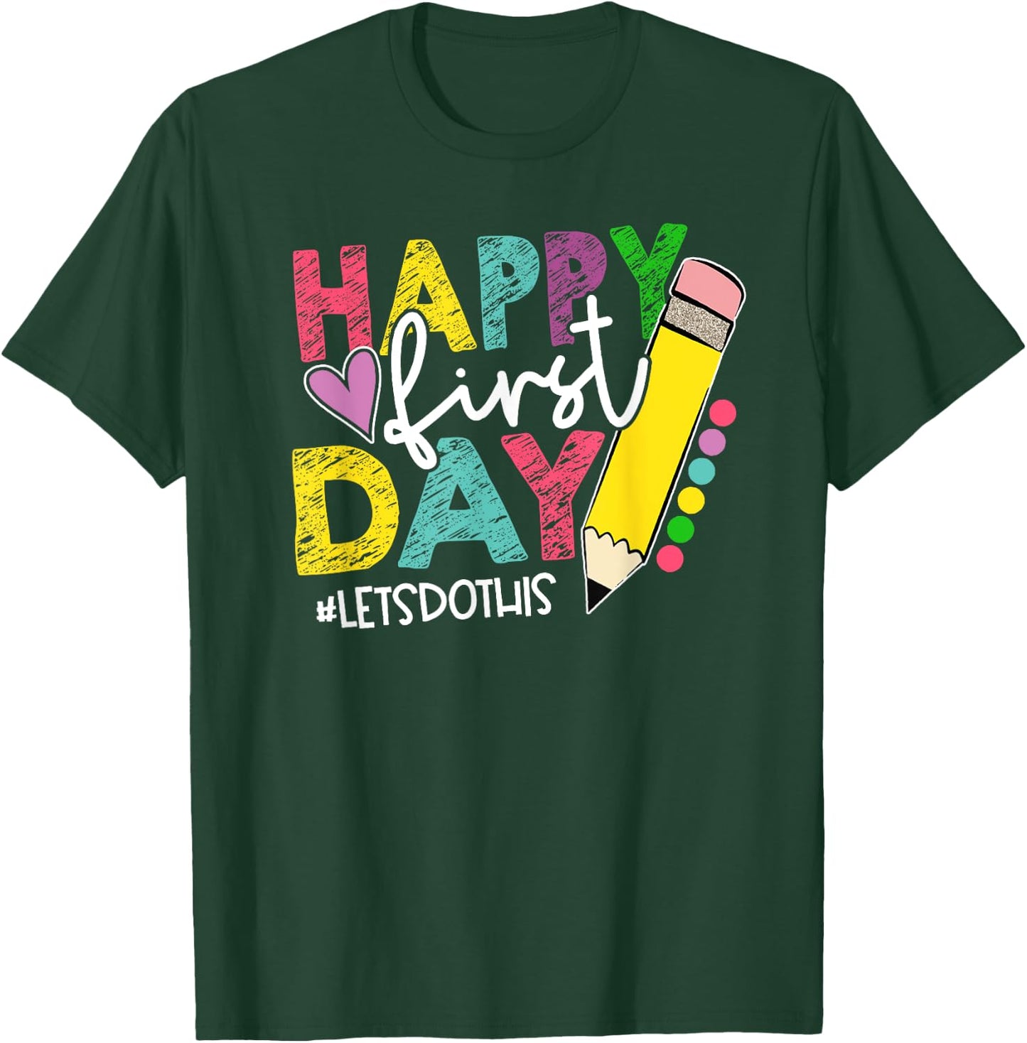 Happy First Day Let's Do This Welcome Back To School T-Shirt - T-Shirt | Forest