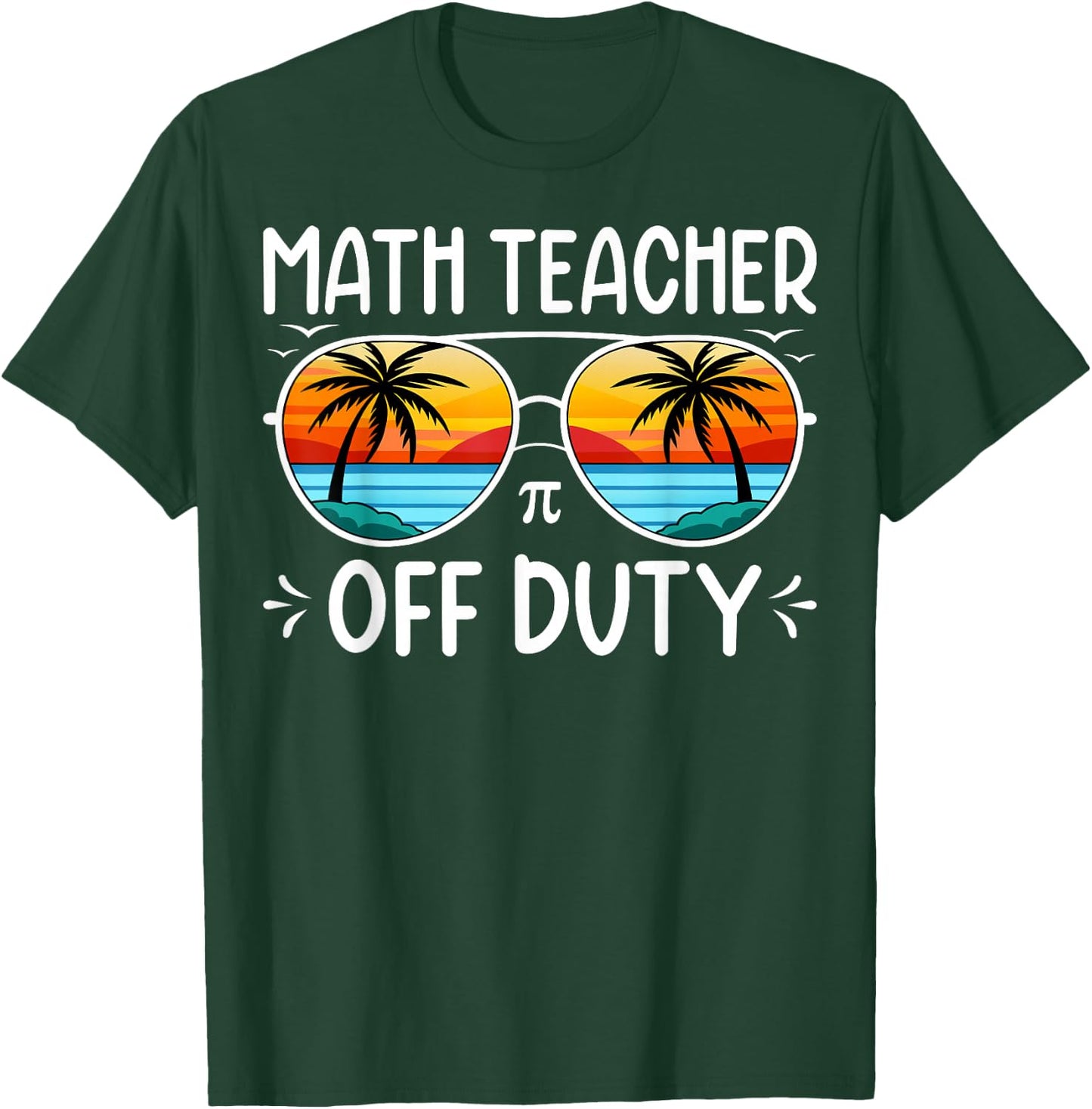Math Teacher Off Duty T-Shirt - T-Shirt | Forest