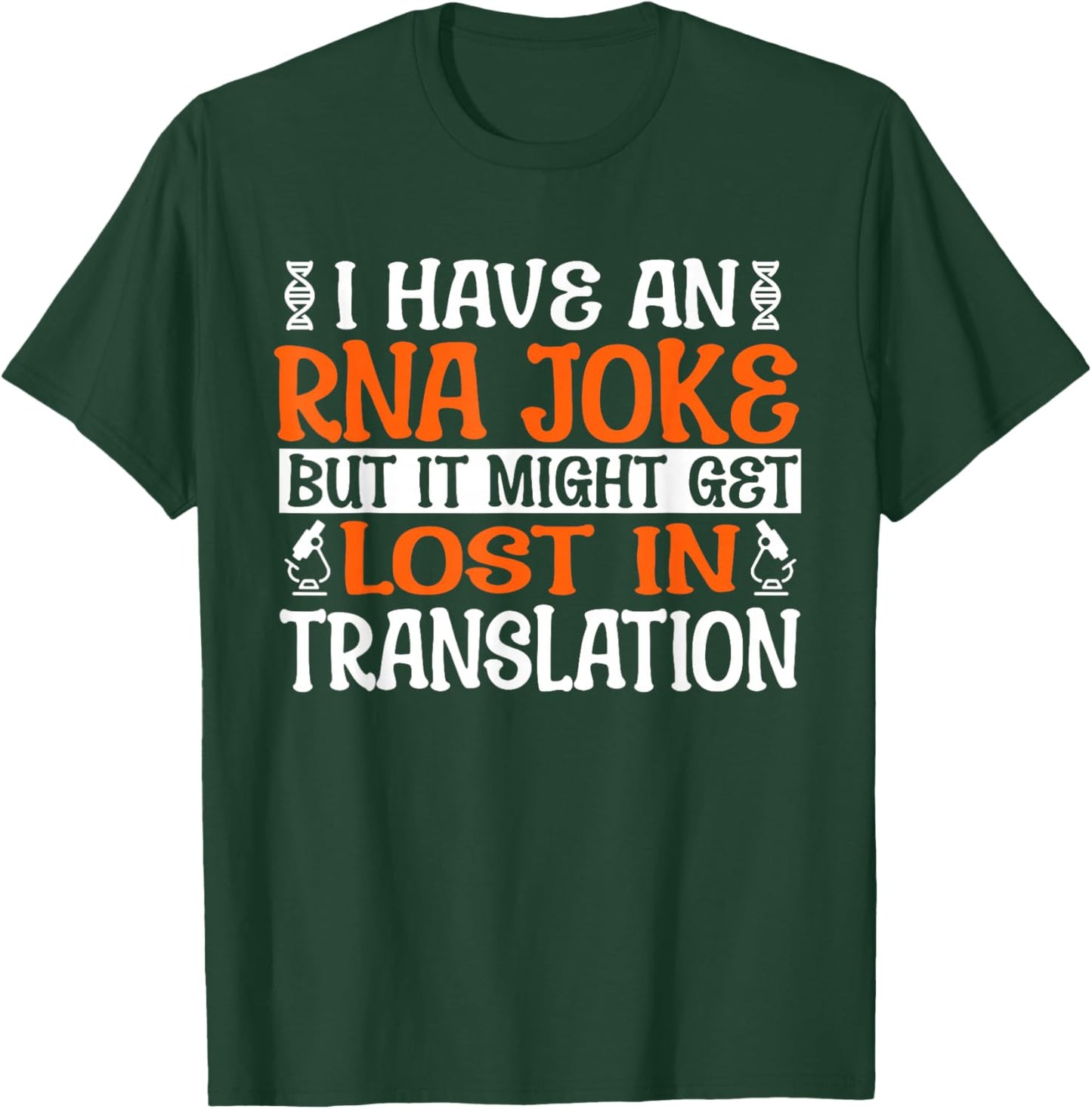 Funny Biology "RNA Joke Lost Translation" - Microbiology T-Shirt - T-Shirt | Forest