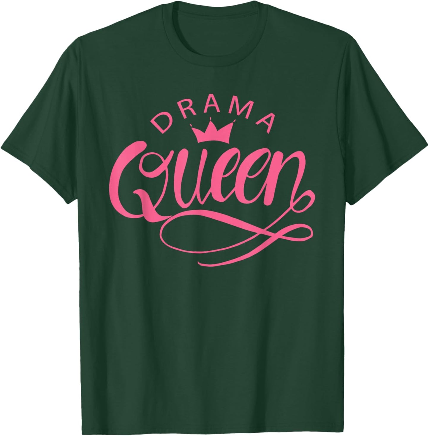Drama Queen T-Shirt - T-Shirt | Forest