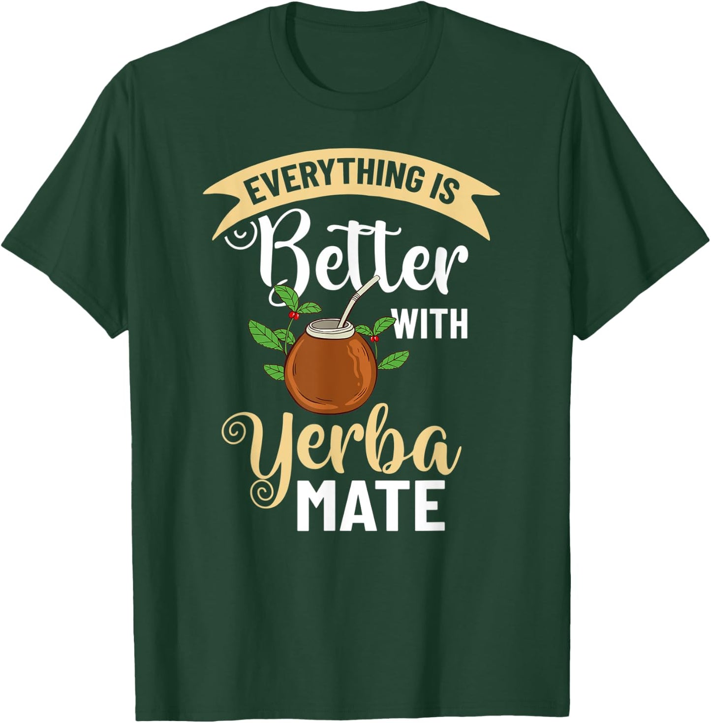 Yerba Mate Drink Tea Argentina Leaves Cup Powder T-Shirt - T-Shirt | Forest