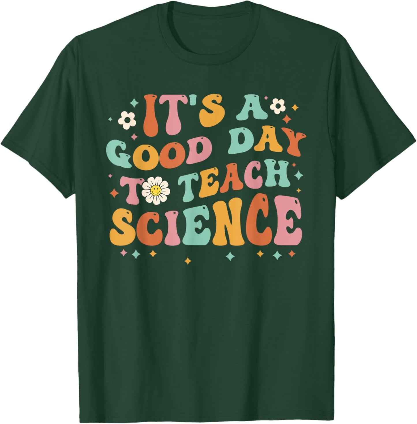 Its A Good Day To Teach Science Earth Funny Science Teacher Women Kids T-Shirt - T-Shirt | Forest