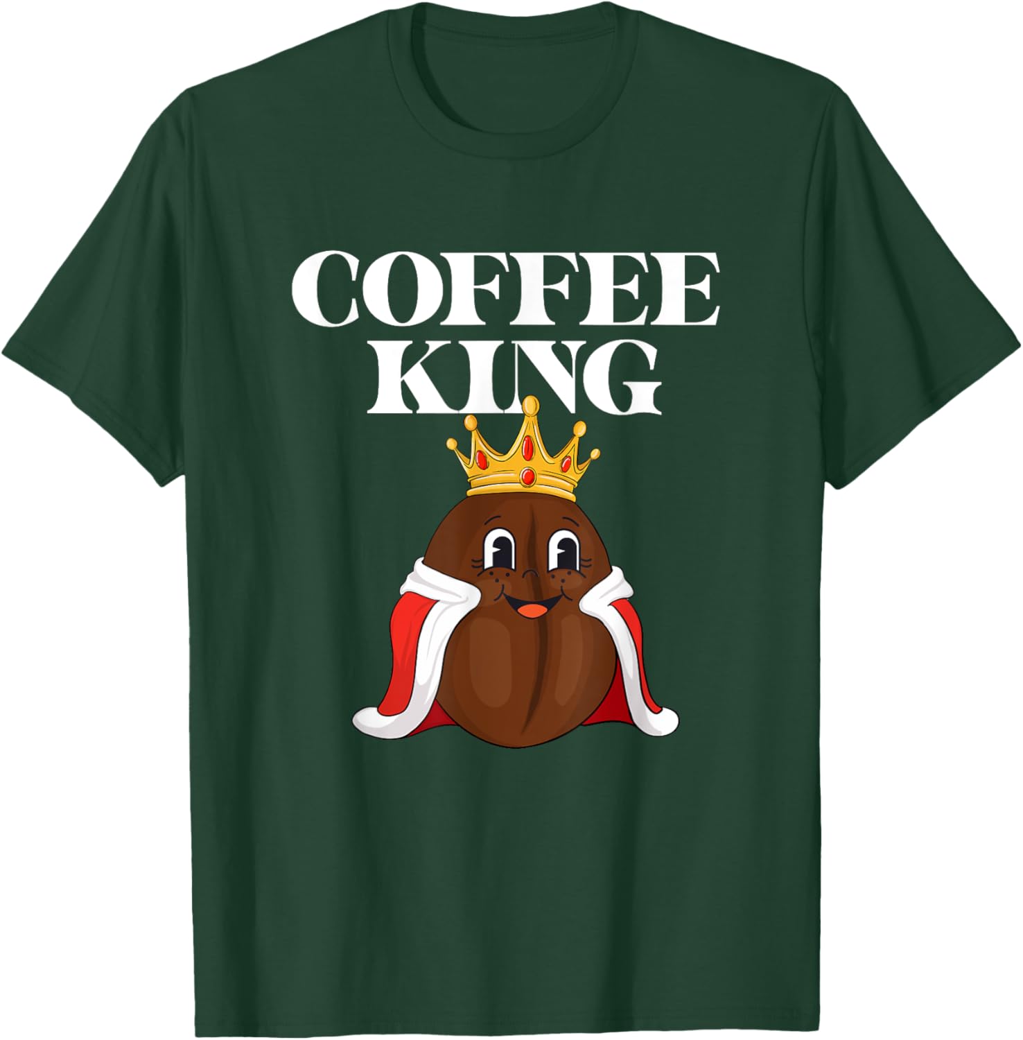 Coffee King - Coffee Lover Caffeine Lover Breakfast T-Shirt - T-Shirt | Forest