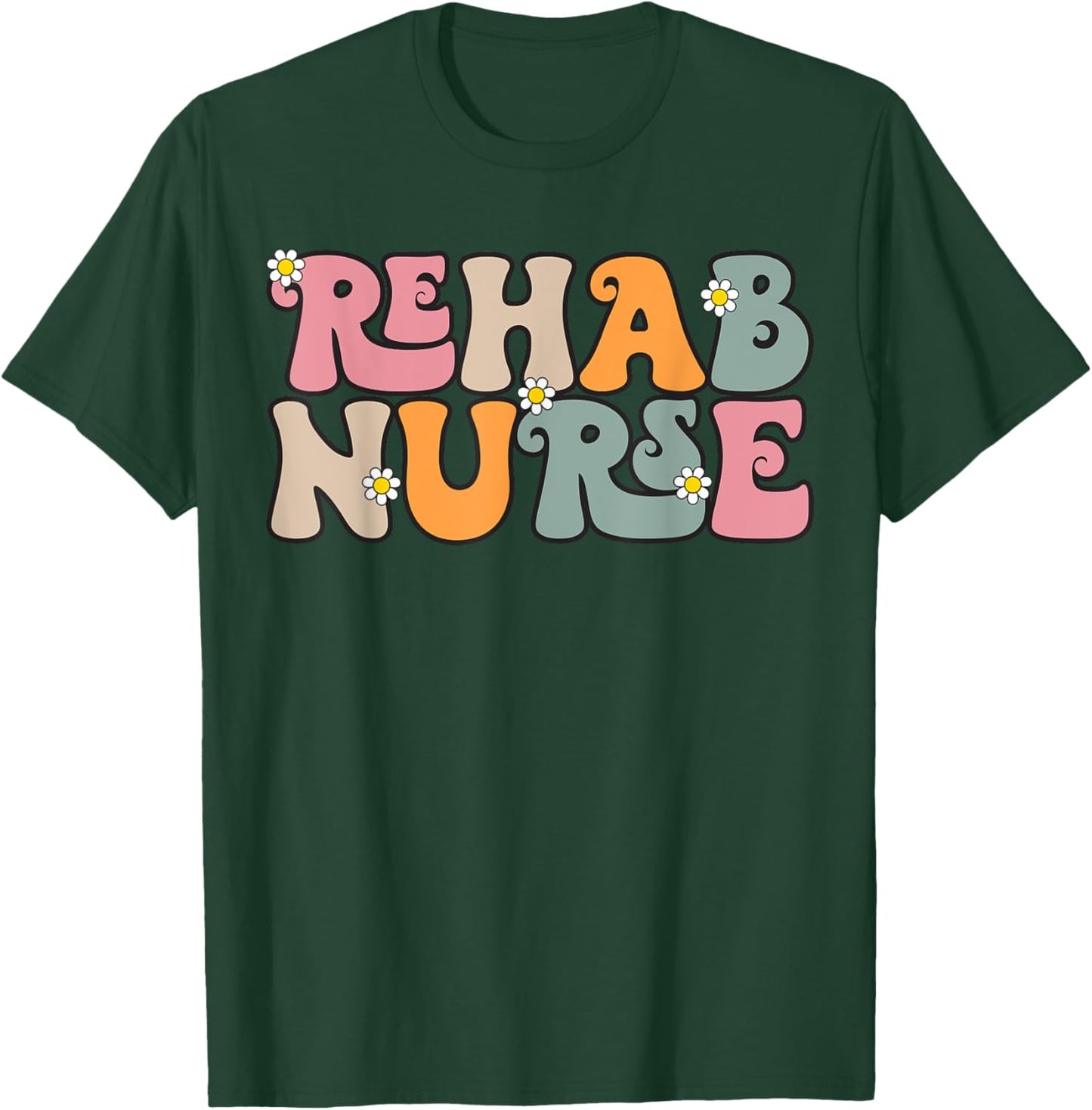Groovy Rehab Nurse Rehabilitation RN Psychiatric Nurse T-Shirt - T-Shirt | Forest