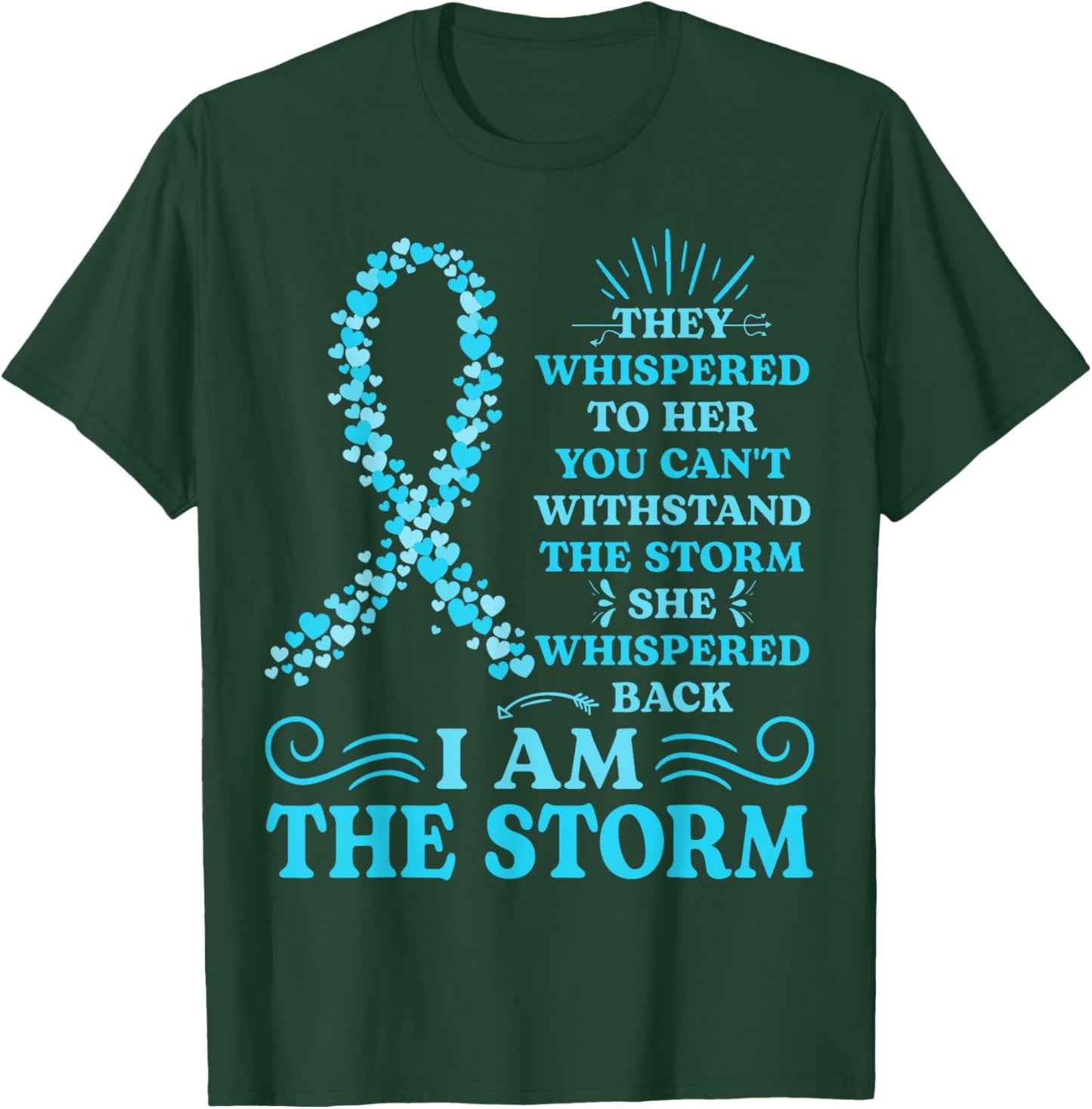 I'm The Storm Warrior Teal Ribbon Women Ovarian Cancer Gifts T-Shirt - T-Shirt | Forest