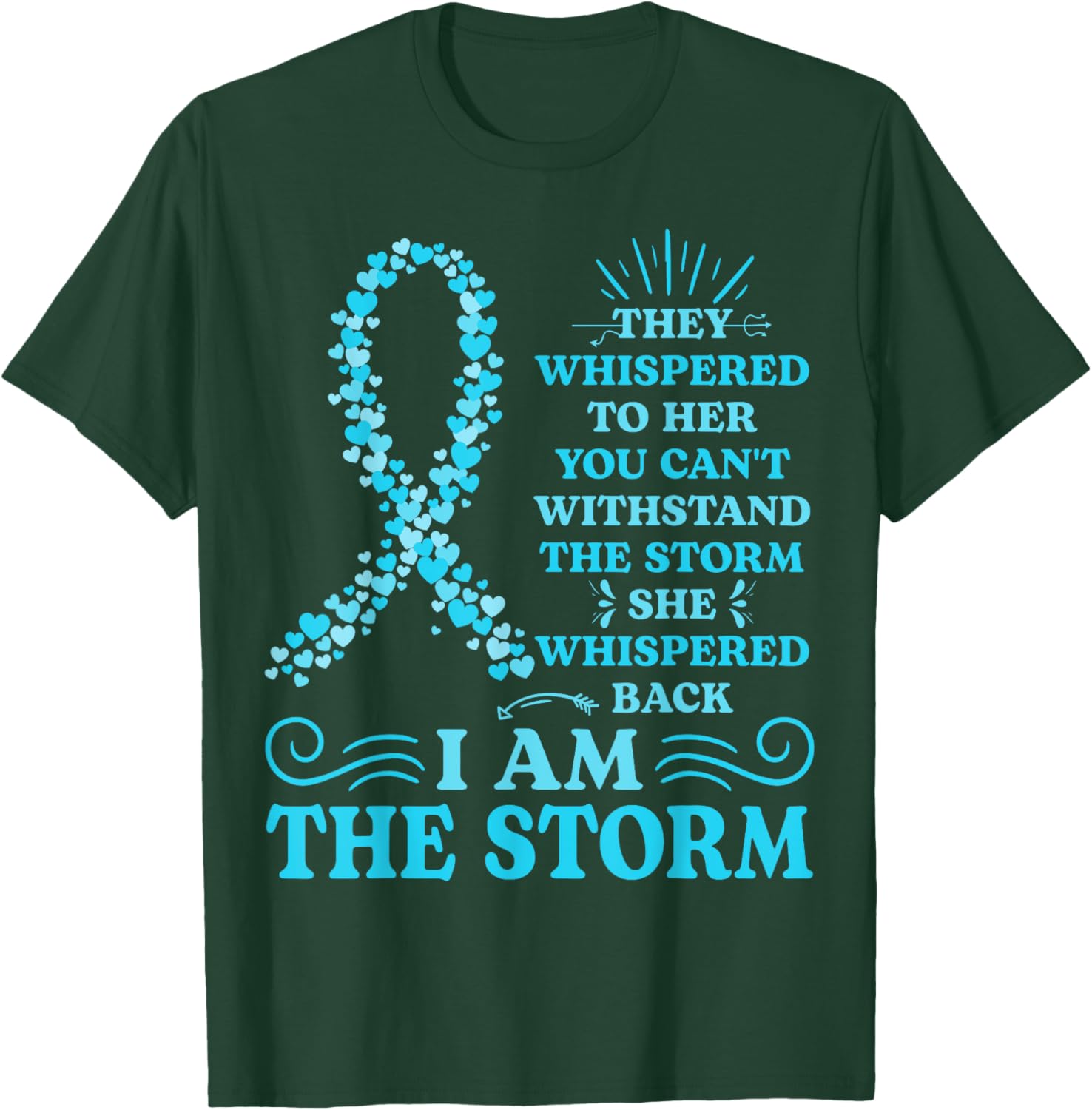I'm The Storm Warrior Teal Ribbon Women Ovarian Cancer Gifts T-Shirt - T-Shirt | Forest