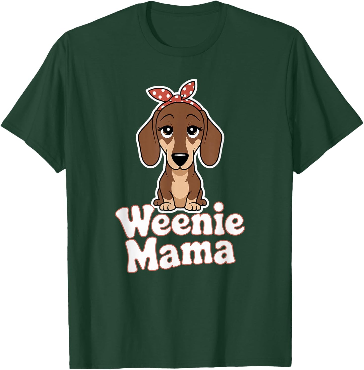Weenie Mama Funny Dachshund Lover Weiner Dog T-Shirt - T-Shirt | Forest