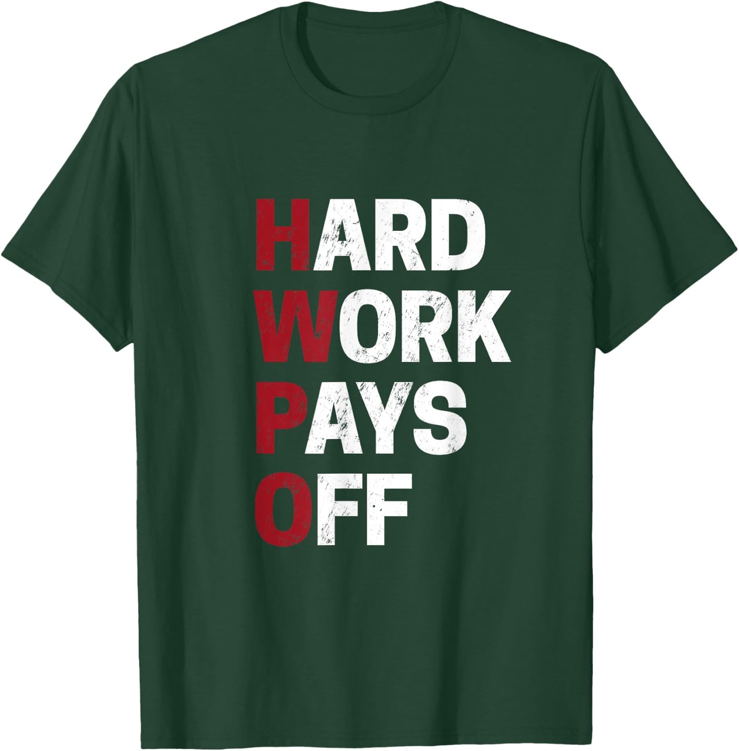 HWPO shirt Hard Work Pays Off Motivation Gift Success Funny T-Shirt - T-Shirt | Forest
