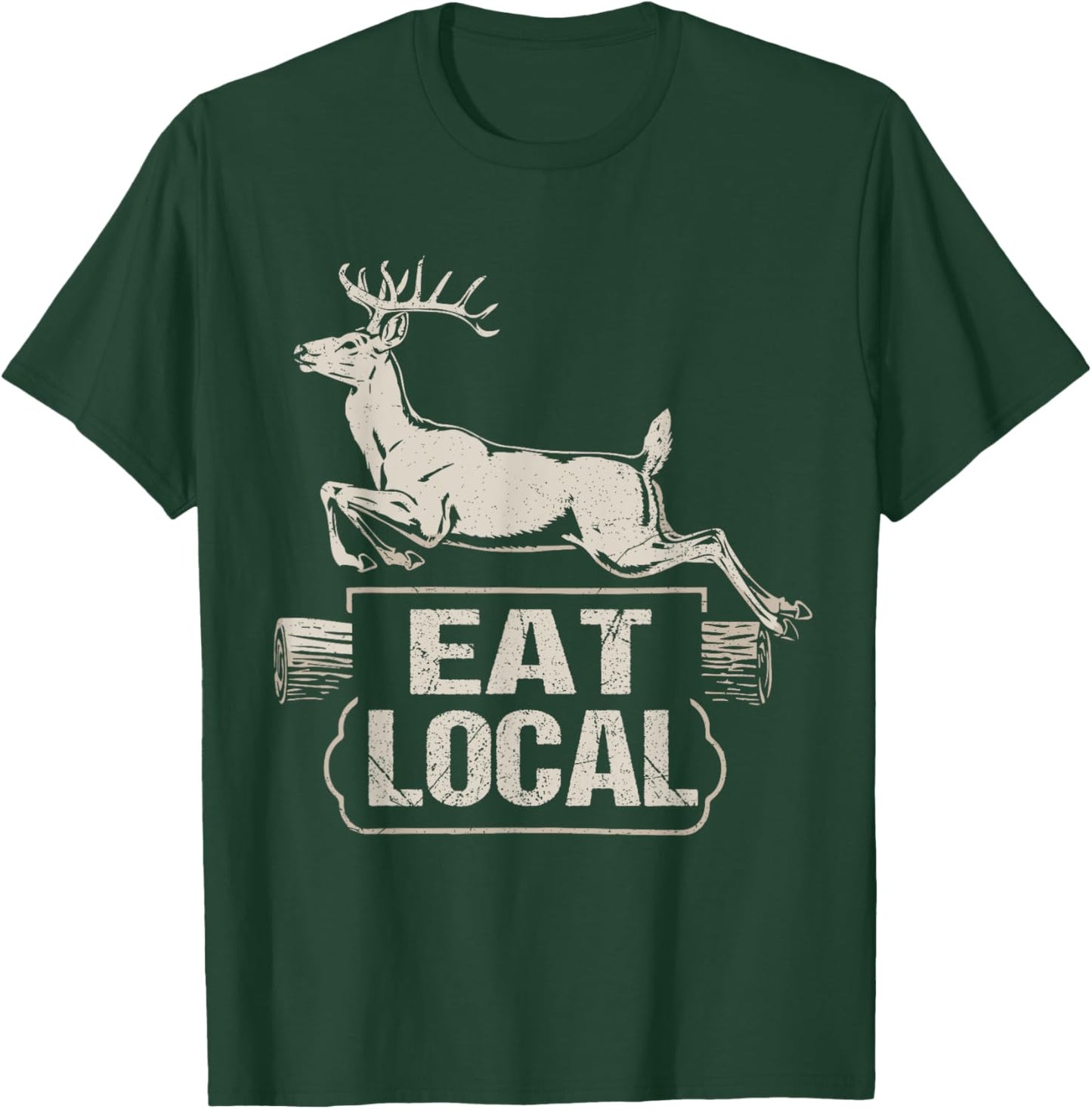 Eat Local Deer Funny Joke Hunting Dad Hunter Deer T-Shirt - T-Shirt | Forest