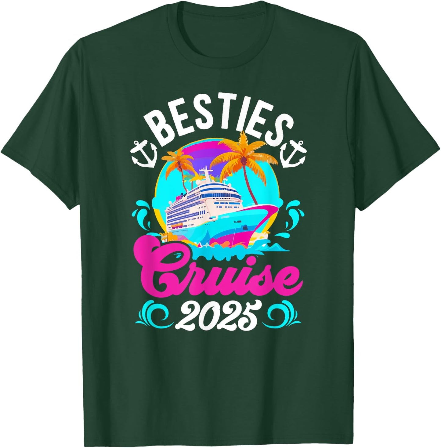 Besties Cruise Trip 2025 Best Friend Cruising Vacation T-Shirt - T-Shirt | Forest