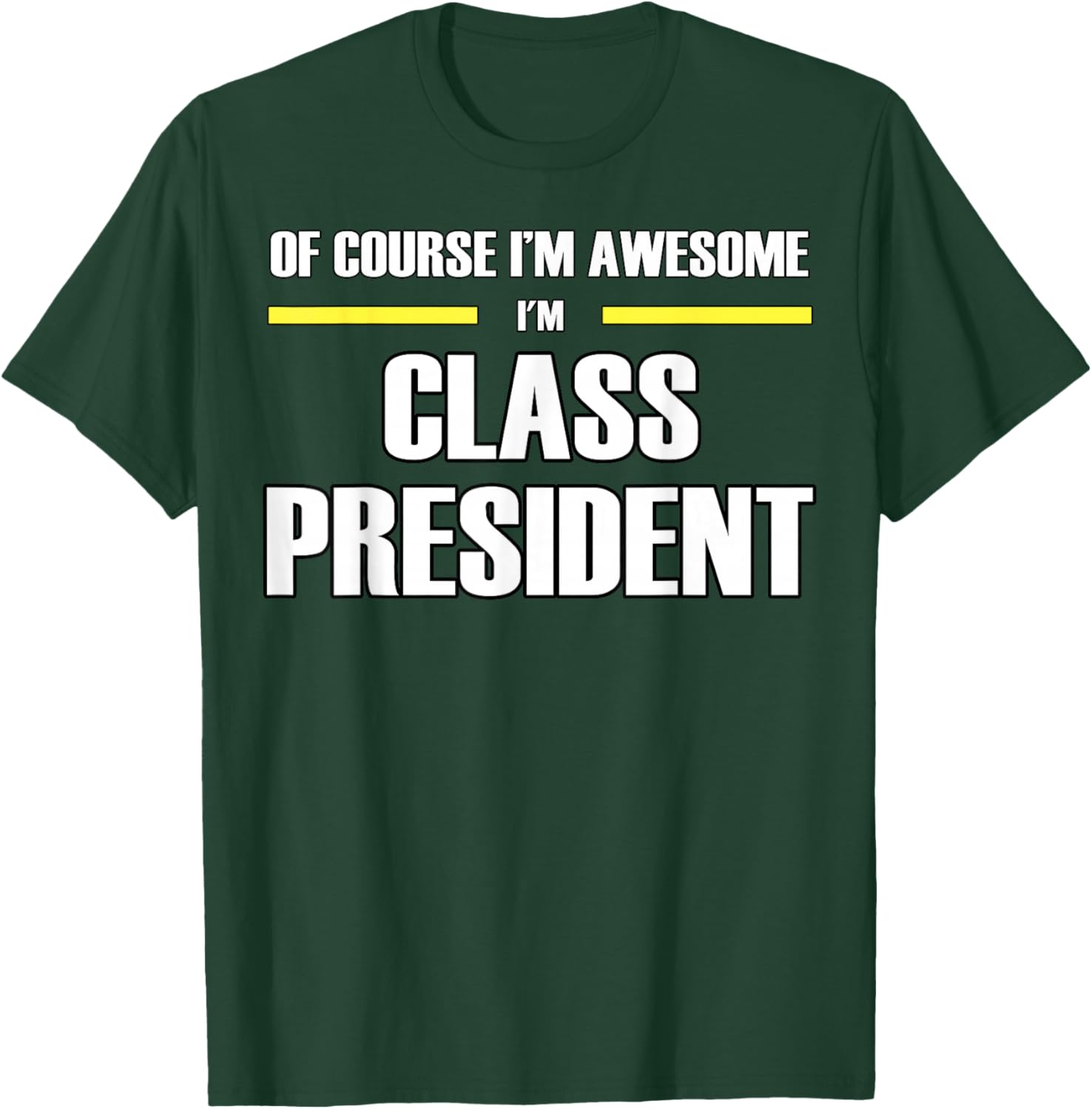 The Original Awesome Class President T-Shirt - T-Shirt | Forest