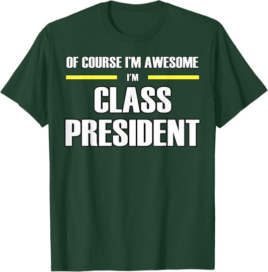 The Original Awesome Class President T-Shirt - T-Shirt | Forest