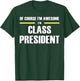 The Original Awesome Class President T-Shirt - T-Shirt | Forest