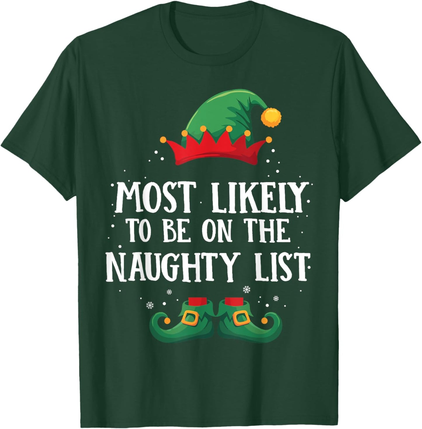 Most Likely To Be On Naughty List Matching Christmas Elf T-Shirt - T-Shirt | Forest