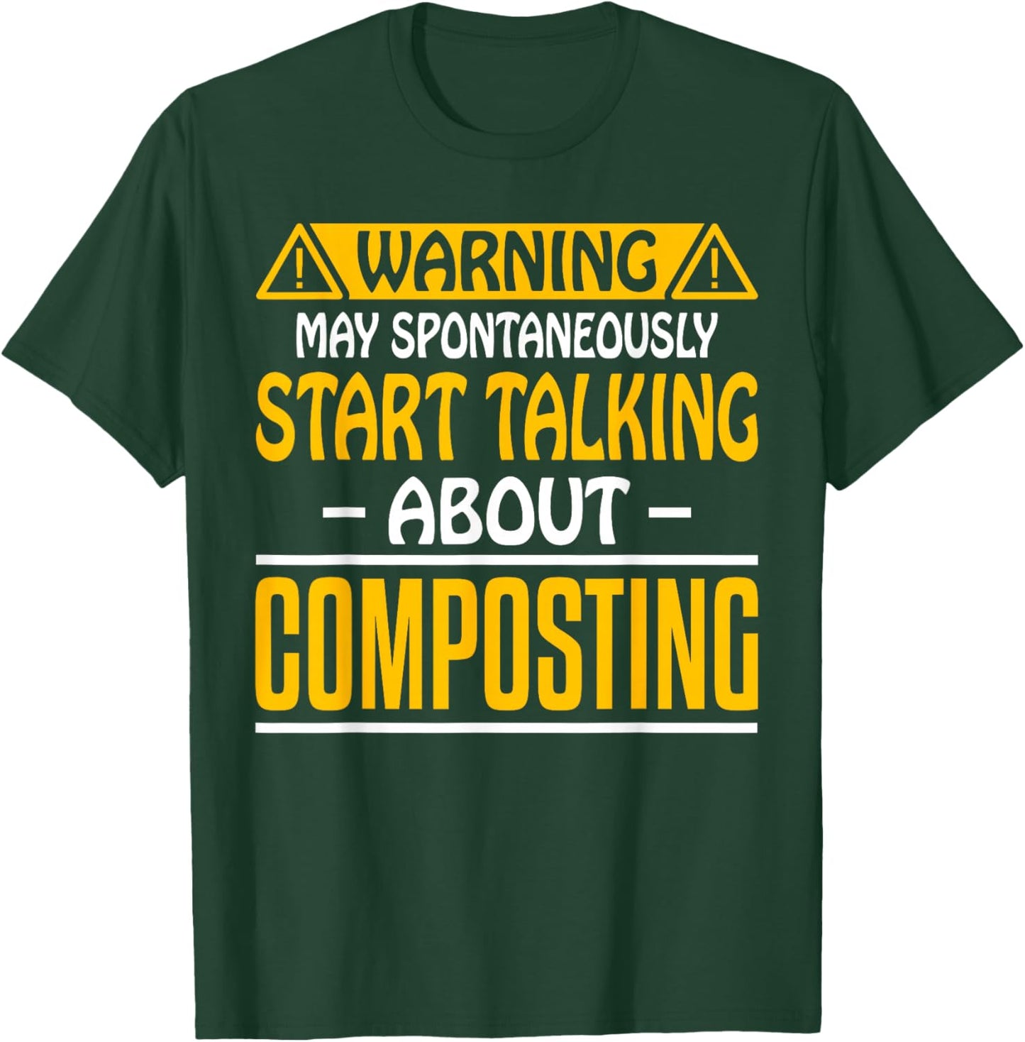 May Spontaneously Start Talking About Composting Composter T-Shirt - T-Shirt | Forest