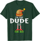 I'm The Dude Elf Christmas Matching Pajama T-Shirt - T-Shirt | Forest