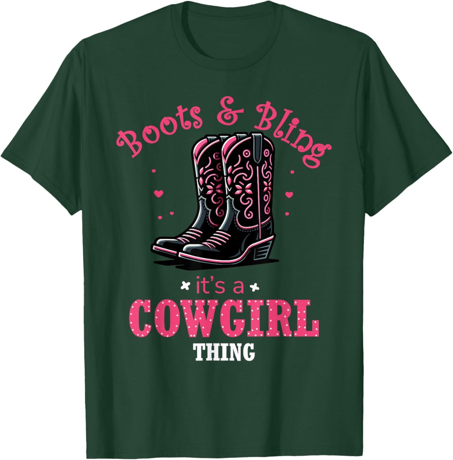Boots And Bling Its a Cowgirl Thing Western Country Life T-Shirt - T-Shirt | Forest