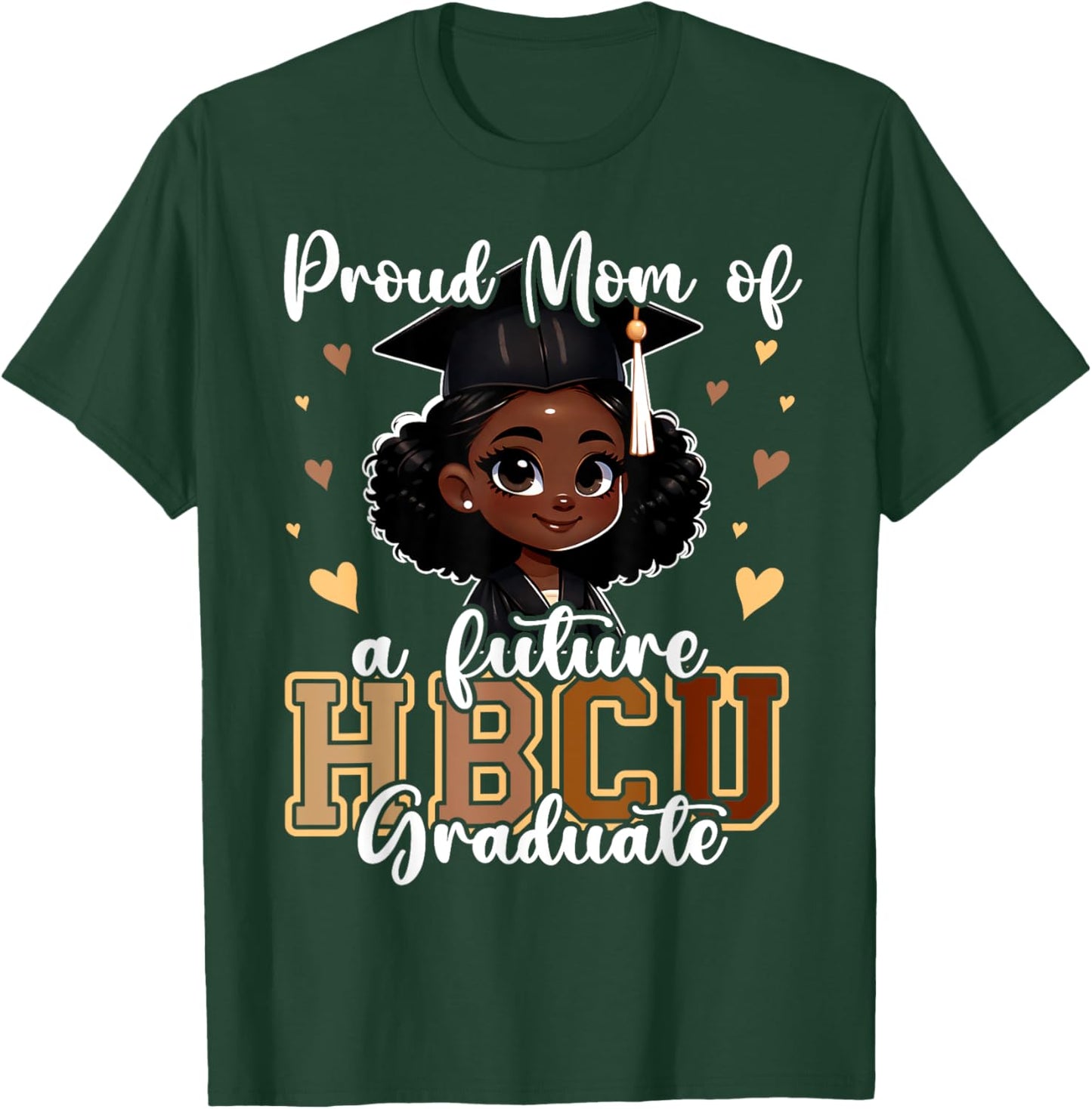 Proud Mom of a Future HBCU Graduate Achievement T-Shirt - T-Shirt | Forest