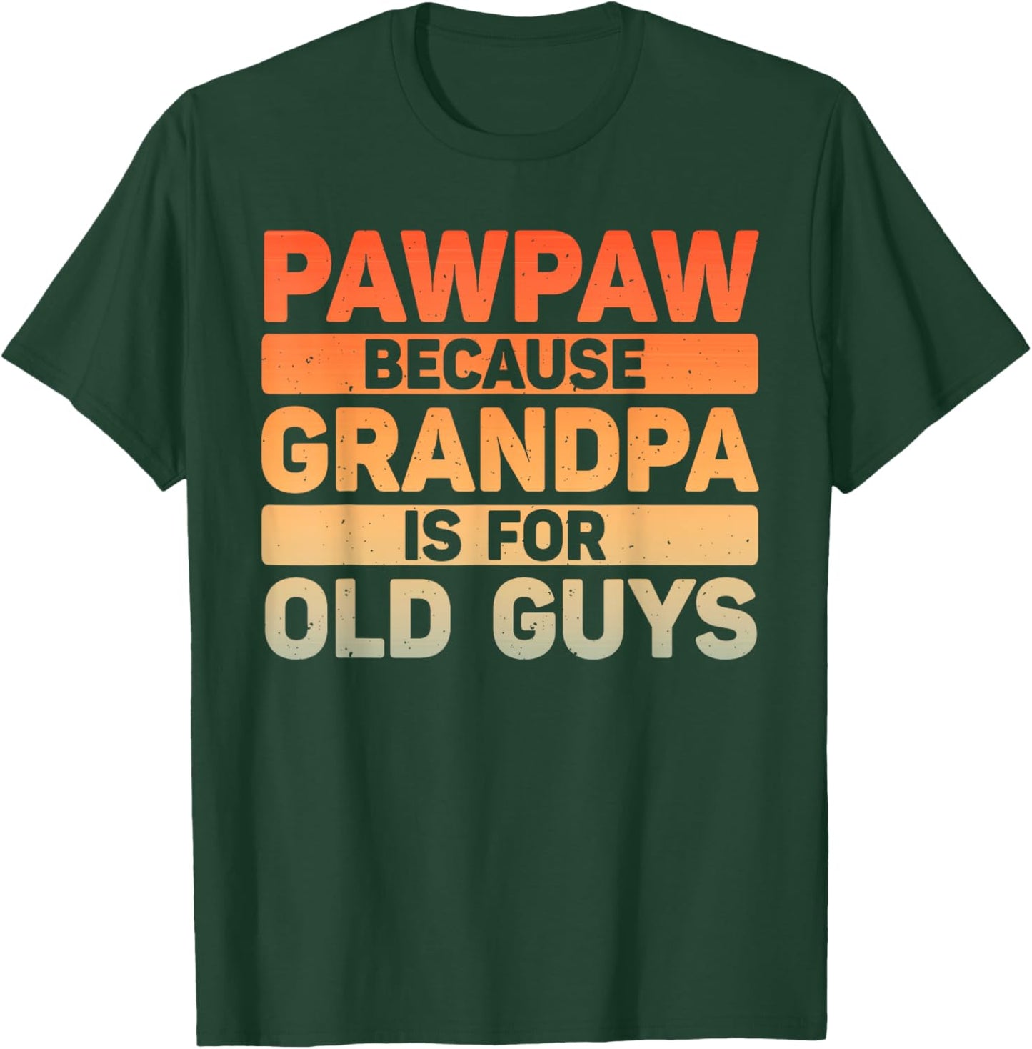 Pawpaw Design For Grandpa From Grandkids Father's Day Pawpaw T-Shirt - T-Shirt | Forest