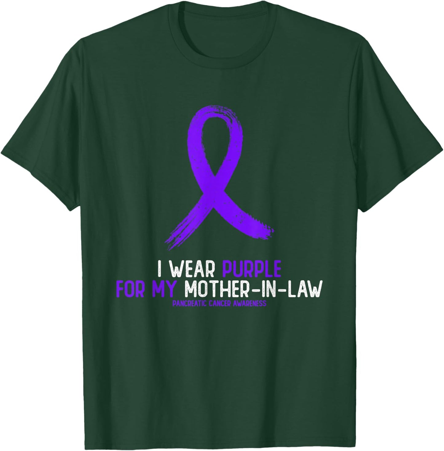 I Wear Purple For My Mother-In- Law Pancreatic Cancer T-Shirt - T-Shirt | Forest