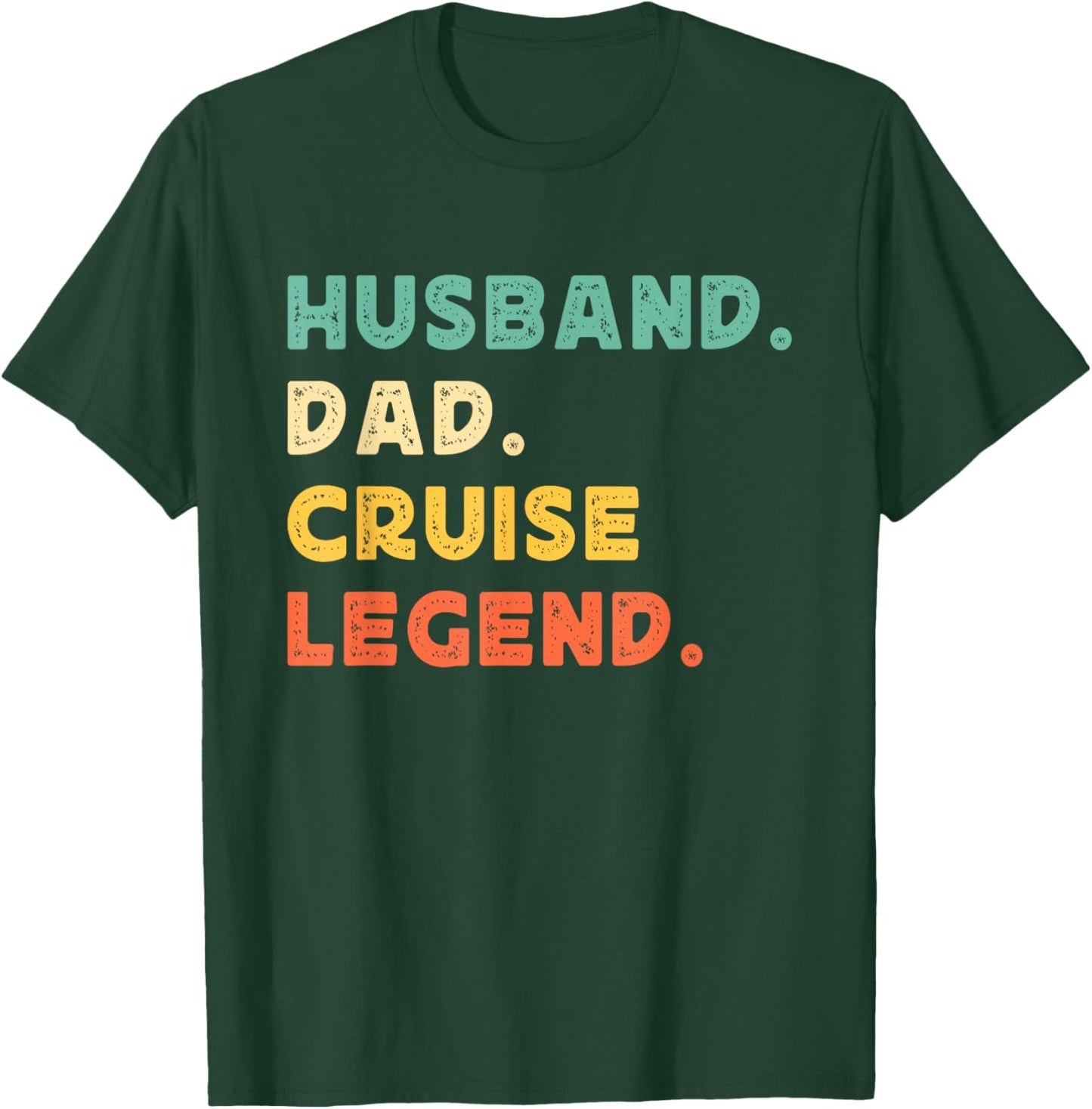 Husband Dad Cruise Legend Funny Father's Day Daddy Cruising T-Shirt - T-Shirt | Forest