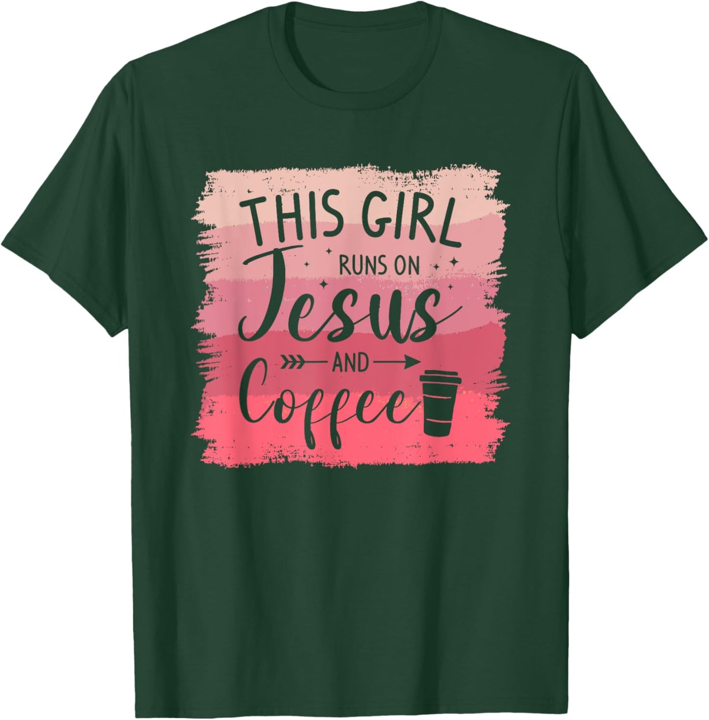 This Girl Runs On Jesus And Coffee Caffeine Lover T-Shirt - T-Shirt | Forest