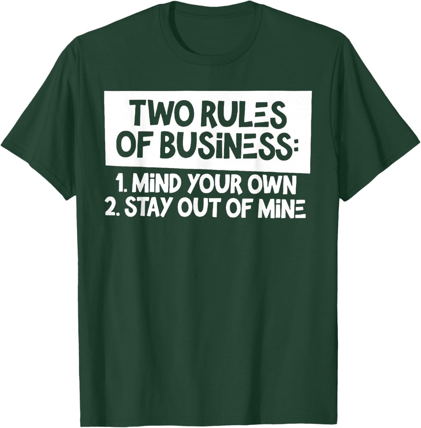 Two Rules of Business 1 Mind Your Own 2 Stay Out Of Mine T-Shirt - T-Shirt | Forest