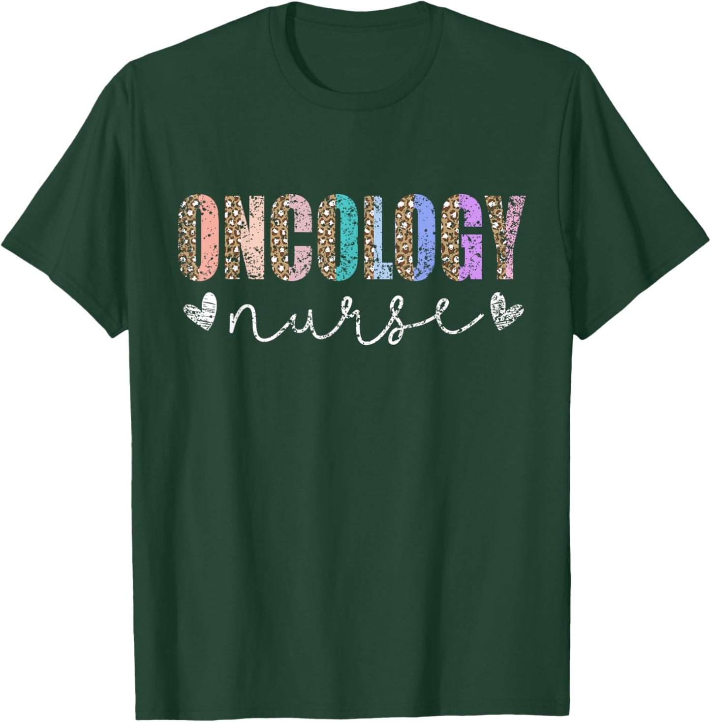 Oncology Nurse Nurses Nursing Cancer Oncology Nurse T-Shirt - T-Shirt | Forest